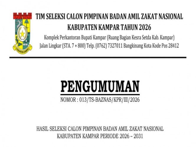 
					HASIL SELEKSI CALON PIMPINAN BADAN AMIL ZAKAT NASIONAL KABUPATEN KAMPAR PERIODE 2026 – 2031